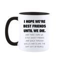 Best Friend Birthday Gifts Coffee Mug for Women and Men-I Hope We're Best Friends Until We Die Mug-Funny Friendship Gift for Best Friend Tea Cup