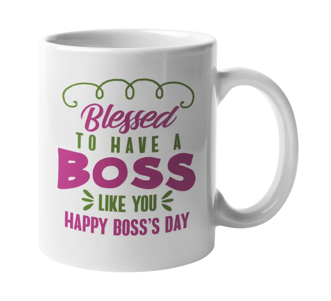 Blessed To Have A Boss Like You. Happy Boss's Day! Employer Appreciation Sayings Coffee & Tea Mug, Drinking Cup, Decor, And Office Supplies For Awesome Lady, Girl, Woman Or Female Bosses (11oz)