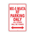 MAZDA MX-5 MIATA RF Parking Only All Others Will Be Towed Ridiculous Funny Novelty Garage Aluminum Sign 12x18 Plate